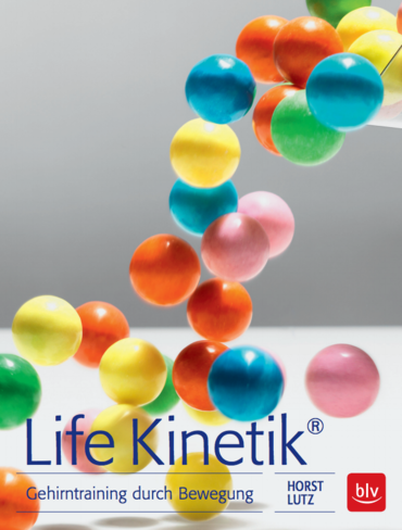 Life Kinetik®: Gehirntrainig durch Bewegung : Lutz, Horst